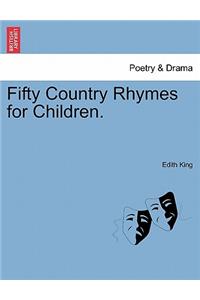 Fifty Country Rhymes for Children.