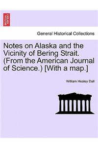 Notes on Alaska and the Vicinity of Bering Strait. (from the American Journal of Science.) [with a Map.]