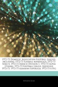1972-73 Domestic Association Football Leagues, Including