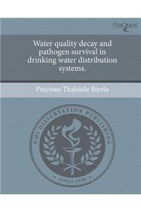 Water Quality Decay and Pathogen Survival in Drinking Water Distribution Systems