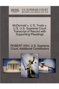 McDonnell V. U S; Trudo V. U.S. U.S. Supreme Court Transcript of Record with Supporting Pleadings