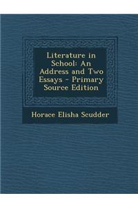 Literature in School: An Address and Two Essays