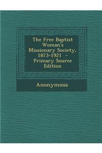 Free Baptist Woman's Missionary Society, 1873-1921