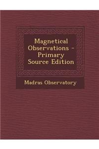 Magnetical Observations