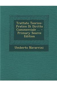 Trattato Teorico-Pratico Di Diritto Commerciale ...