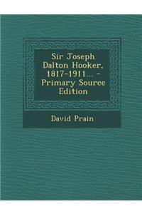 Sir Joseph Dalton Hooker, 1817-1911...