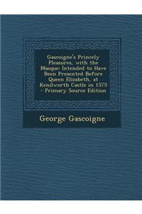 Gascoigne's Princely Pleasures, with the Masque