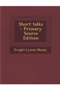 Short Talks - Primary Source Edition