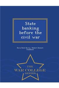 State Banking Before the Civil War - War College Series