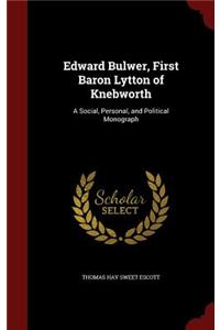 Edward Bulwer, First Baron Lytton of Knebworth