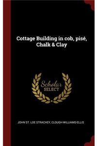 Cottage Building in cob, pisé, Chalk & Clay