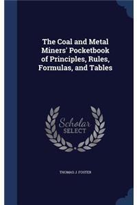The Coal and Metal Miners' Pocketbook of Principles, Rules, Formulas, and Tables