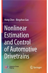 Nonlinear Estimation and Control of Automotive Drivetrains