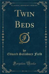 Twin Beds (Classic Reprint)
