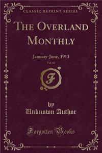 The Overland Monthly, Vol. 60
