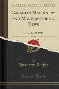 Canadian Machinery and Manufacturing News, Vol. 14: December 9, 1915 (Classic Reprint)