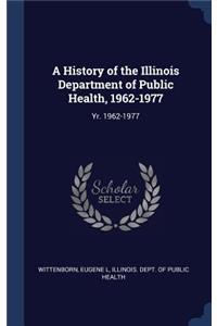 A History of the Illinois Department of Public Health, 1962-1977