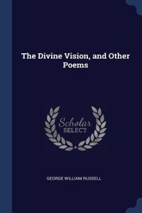 The Divine Vision, and Other Poems