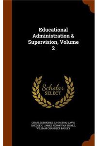 Educational Administration & Supervision, Volume 2