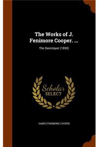Works of J. Fenimore Cooper. ...