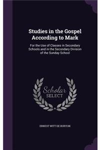 Studies in the Gospel According to Mark