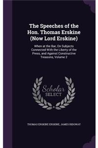 Speeches of the Hon. Thomas Erskine (Now Lord Erskine)