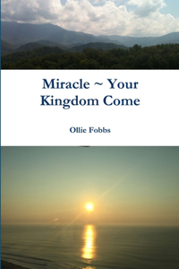 Miracle Your Kingdom Come