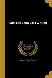 Sign and Show Card Writing