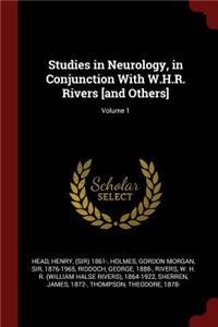 Studies in Neurology, in Conjunction with W.H.R. Rivers [and Others]; Volume 1