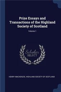 Prize Essays and Transactions of the Highland Society of Scotland; Volume 1
