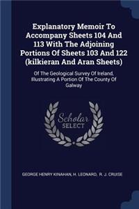 Explanatory Memoir To Accompany Sheets 104 And 113 With The Adjoining Portions Of Sheets 103 And 122 (kilkieran And Aran Sheets)