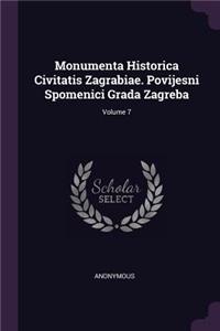 Monumenta Historica Civitatis Zagrabiae. Povijesni Spomenici Grada Zagreba; Volume 7