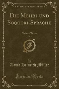 Die Mehri-Und Soqotri-Sprache, Vol. 3: Shauri-Texte (Classic Reprint)