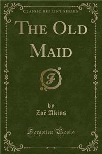 The Old Maid (Classic Reprint)