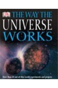 The Way the Universe Works