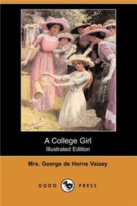 College Girl (Illustrated Edition) (Dodo Press)