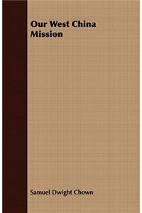 Our West China Mission