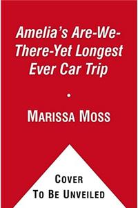 Amelia's Are-We-There-Yet Longest Ever Car Trip