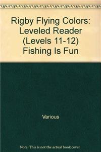 Rigby Flying Colors: Individual Student Edition Blue Fishing Is Fun