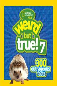 Weird But True 7 300 Outrageous Facts