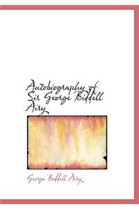 Autobiography of Sir George Biddell Airy