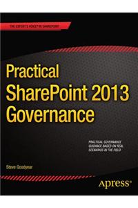 Practical SharePoint 2013 Governance
