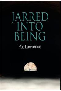 Jarred Into Being