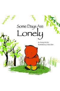Some Days Are Lonely