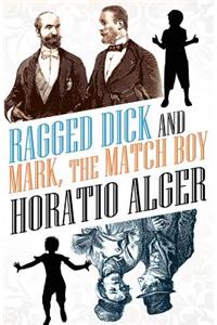 Ragged Dick and Mark, the Match Boy