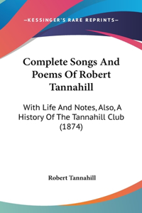 Complete Songs And Poems Of Robert Tannahill