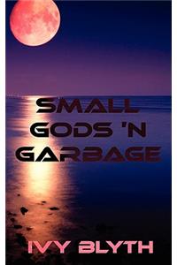 Small Gods 'N Garbage