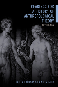 Readings for a History of Anthropological Theory, Fifth Edition