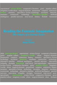 Reading the Fantastic Imagination: The Avatars of a Literary Genre