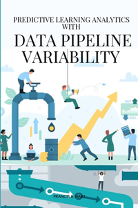 Predictive learning analytics with data pipeline variability